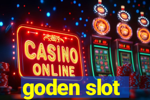 goden slot