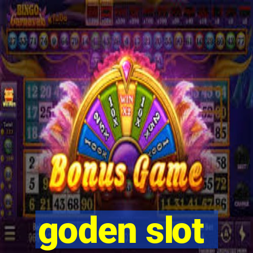 goden slot