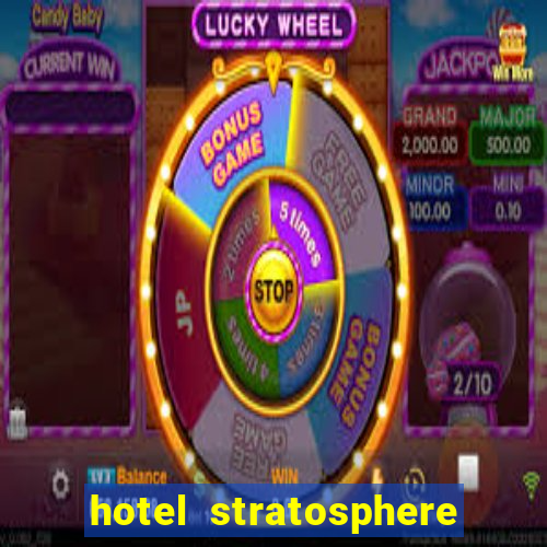 hotel stratosphere hotel casino