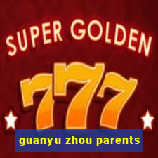 guanyu zhou parents