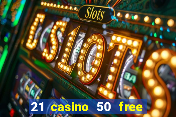 21 casino 50 free spins narcos