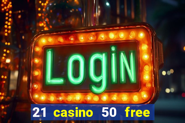 21 casino 50 free spins narcos