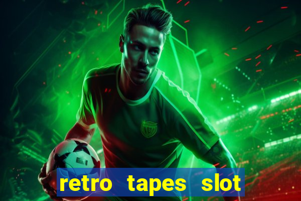 retro tapes slot free play