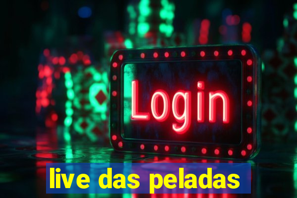 live das peladas