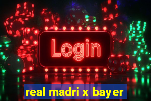 real madri x bayer