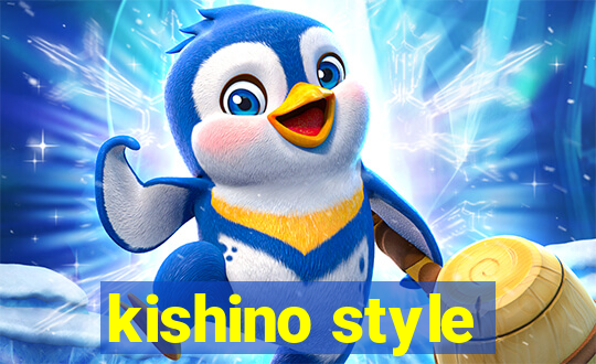 kishino style