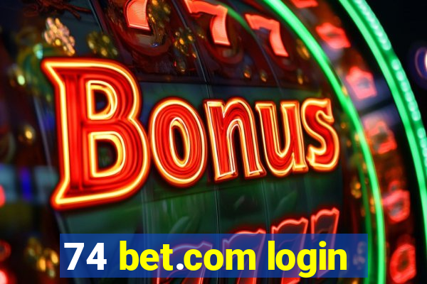 74 bet.com login