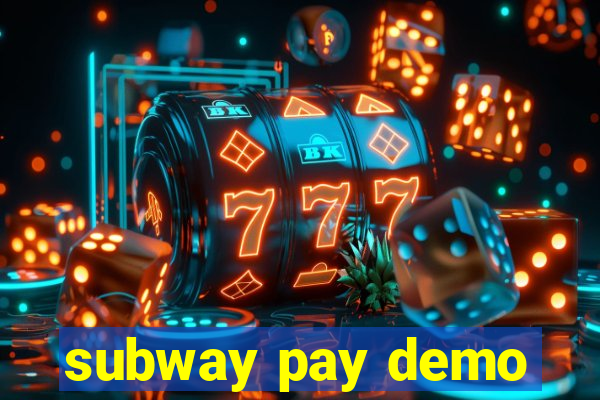 subway pay demo