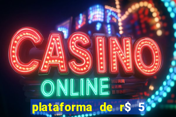 plataforma de r$ 5 para jogar