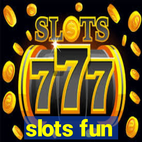 slots fun