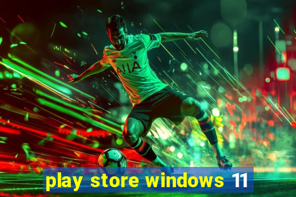 play store windows 11