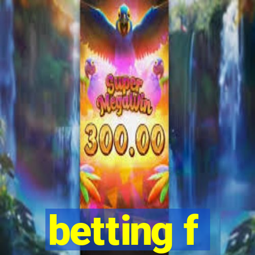 betting f