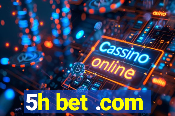 5h bet .com