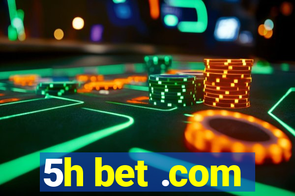 5h bet .com