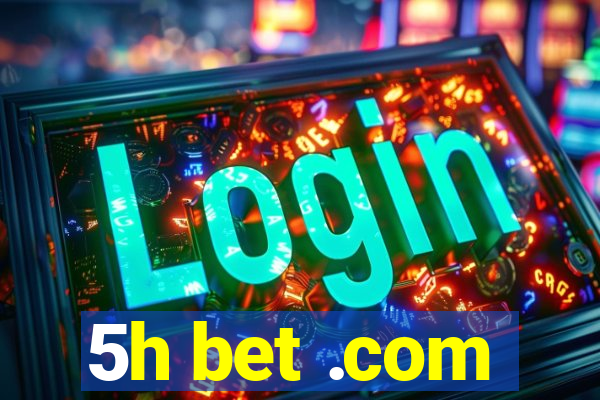 5h bet .com