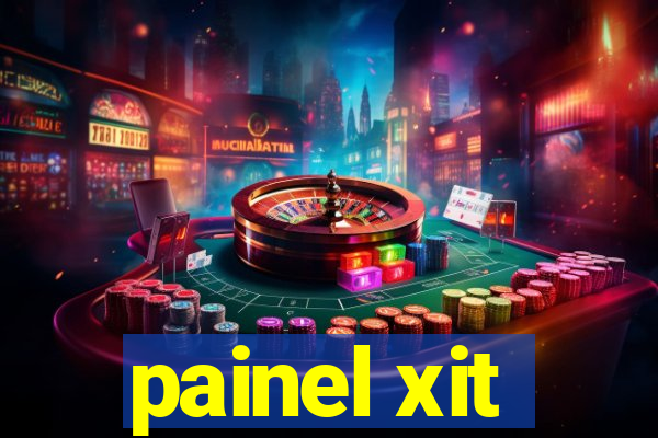 painel xit