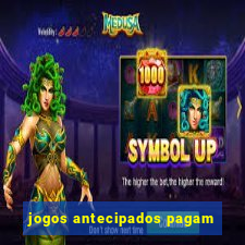 jogos antecipados pagam