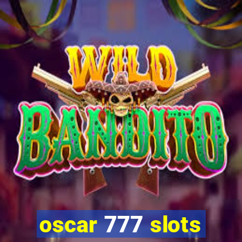 oscar 777 slots