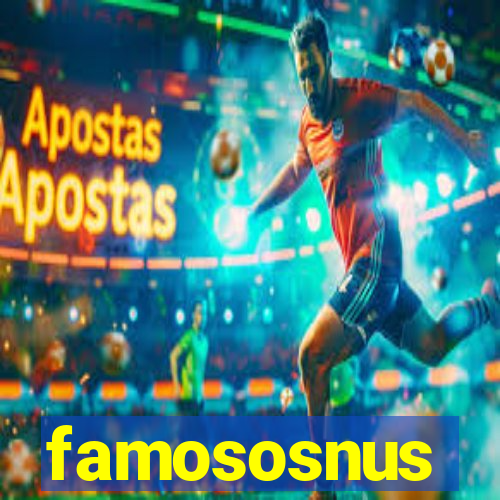 famososnus