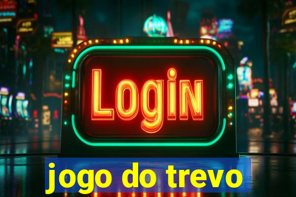 jogo do trevo