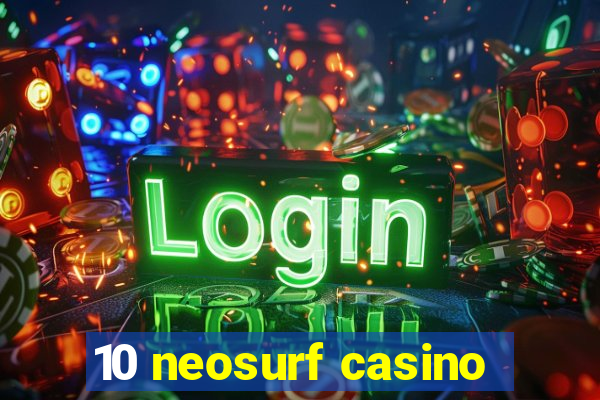 10 neosurf casino