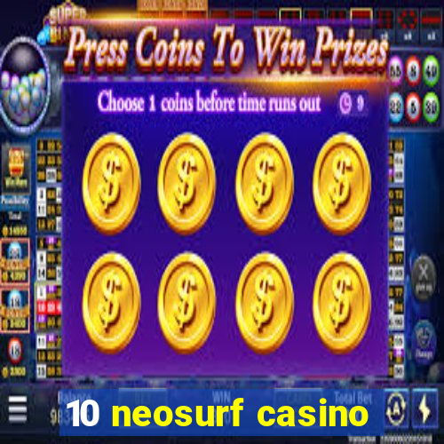 10 neosurf casino