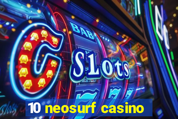 10 neosurf casino