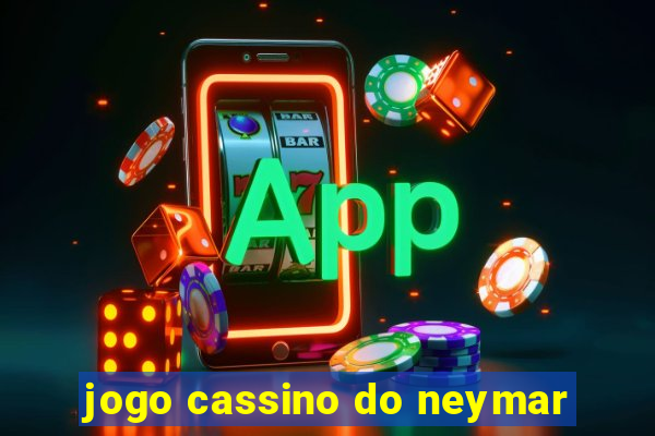 jogo cassino do neymar