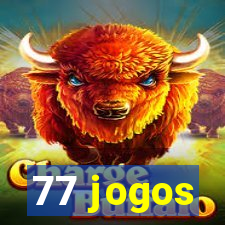 77 jogos