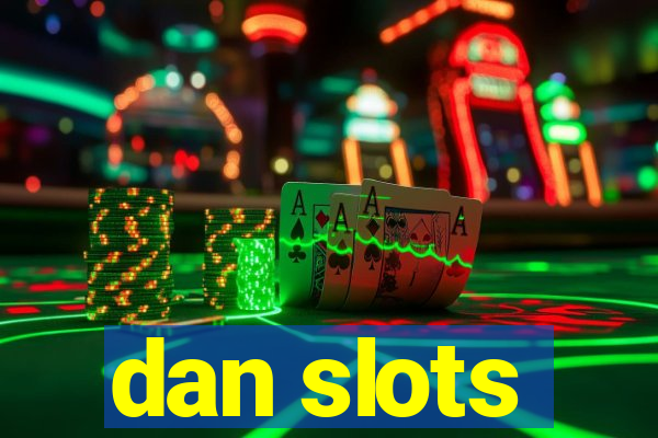 dan slots