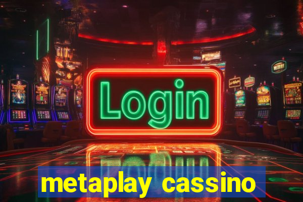 metaplay cassino