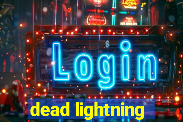 dead lightning