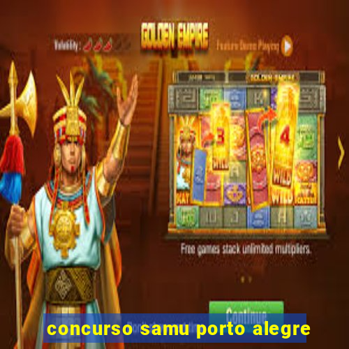 concurso samu porto alegre