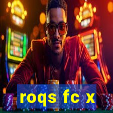 roqs fc x