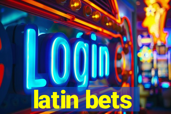 latin bets