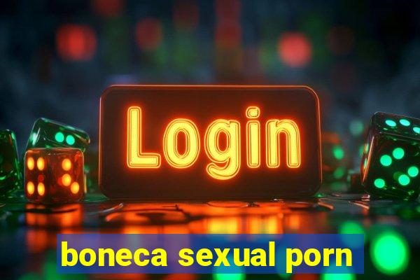 boneca sexual porn