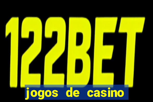 jogos de casino gratis 2022