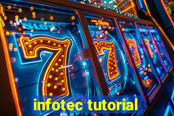 infotec tutorial