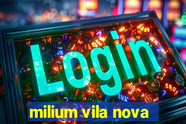 milium vila nova