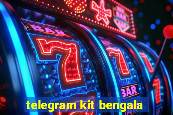 telegram kit bengala