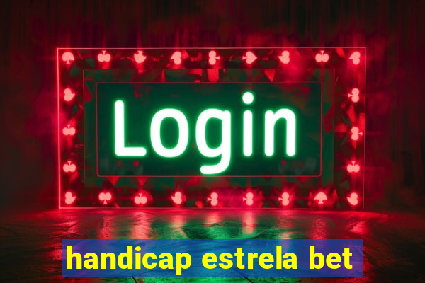 handicap estrela bet