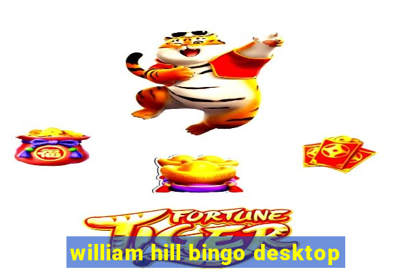 william hill bingo desktop