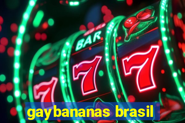 gaybananas brasil