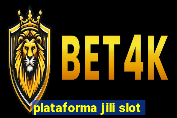 plataforma jili slot