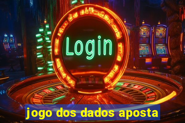 jogo dos dados aposta