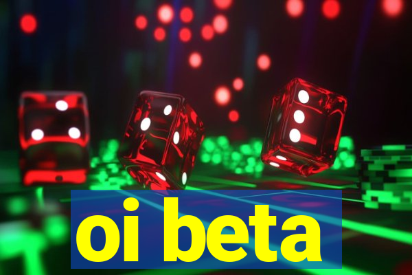 oi beta