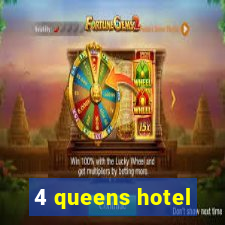 4 queens hotel