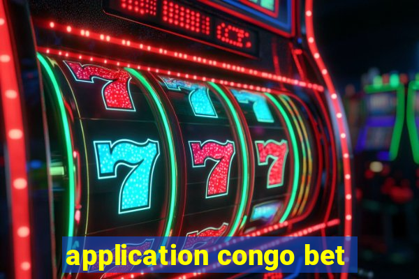 application congo bet