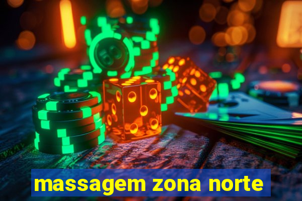 massagem zona norte