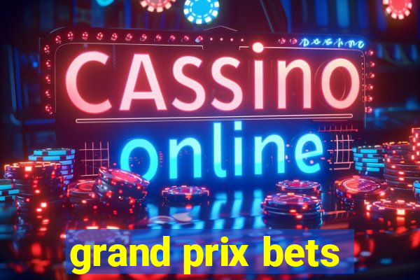 grand prix bets